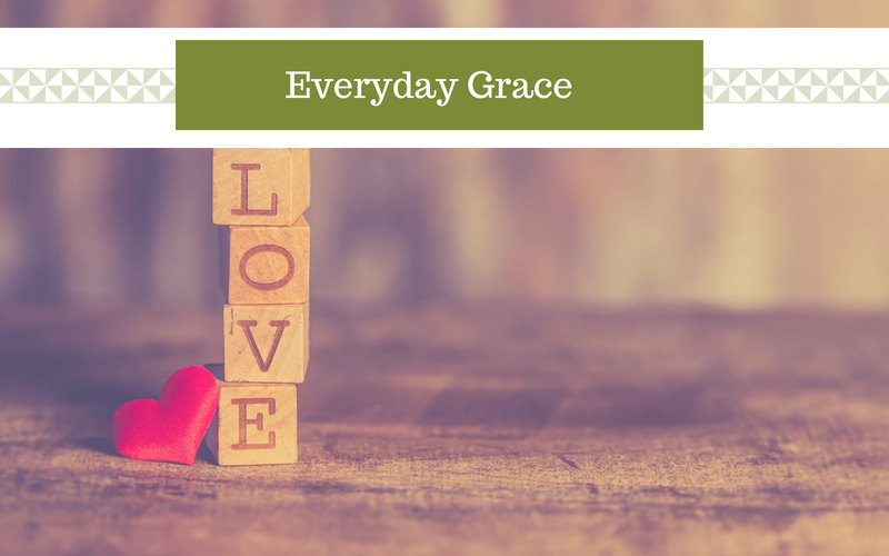Everyday Grace: Loving the Unlovable